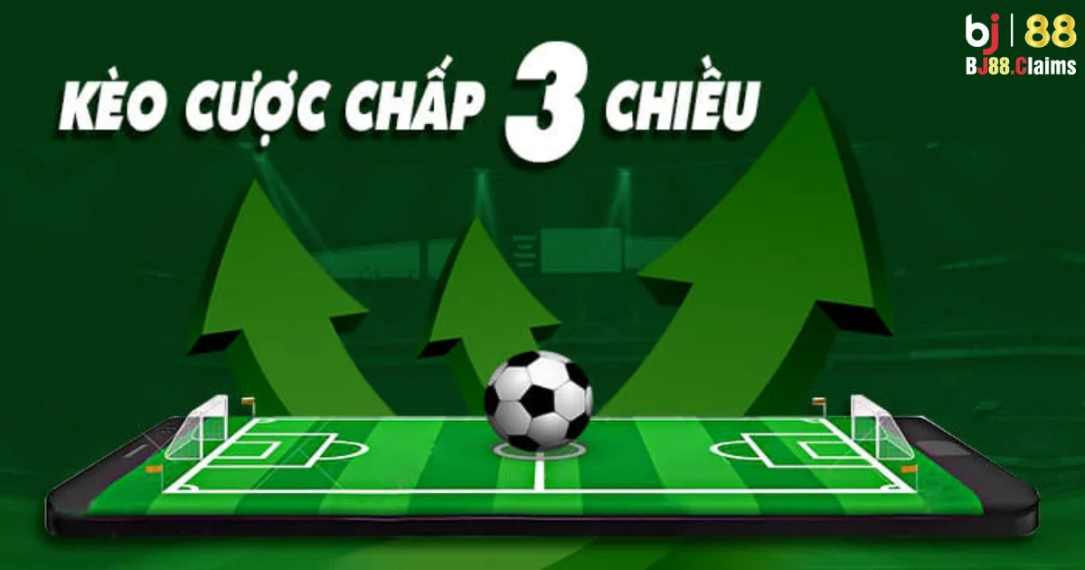 Hướng dẫn mẹo bắt k&egrave;o chấp 3 chiều tại BJ88