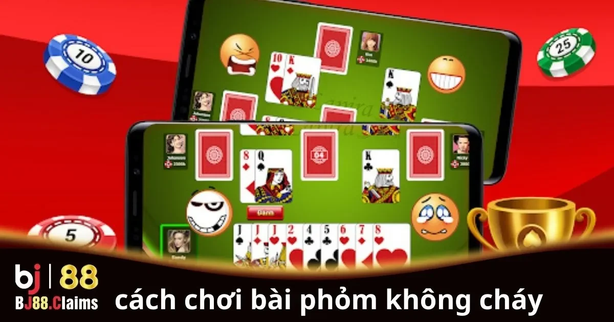 Hướng dẫn c&aacute;ch chơi b&agrave;i Phỏm kh&ocirc;ng ch&aacute;y hiệu quả