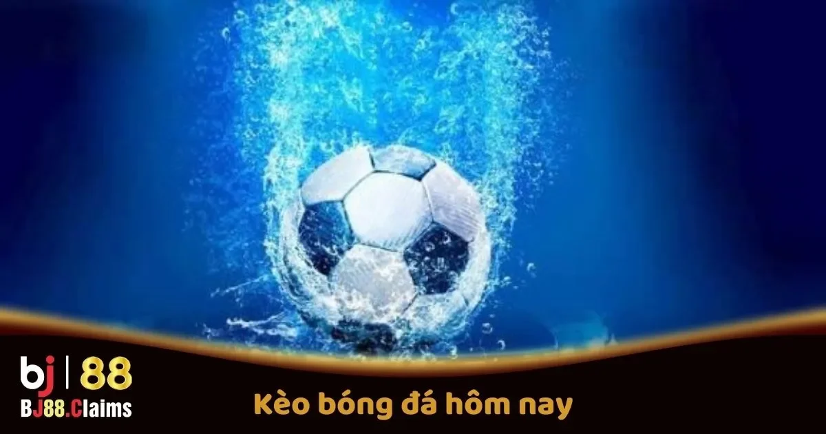 Soi K&egrave;o B&oacute;ng Đ&aacute; H&ocirc;m Nay Tại BJ88: Những Trận Đấu Đ&aacute;ng Ch&uacute; &Yacute;