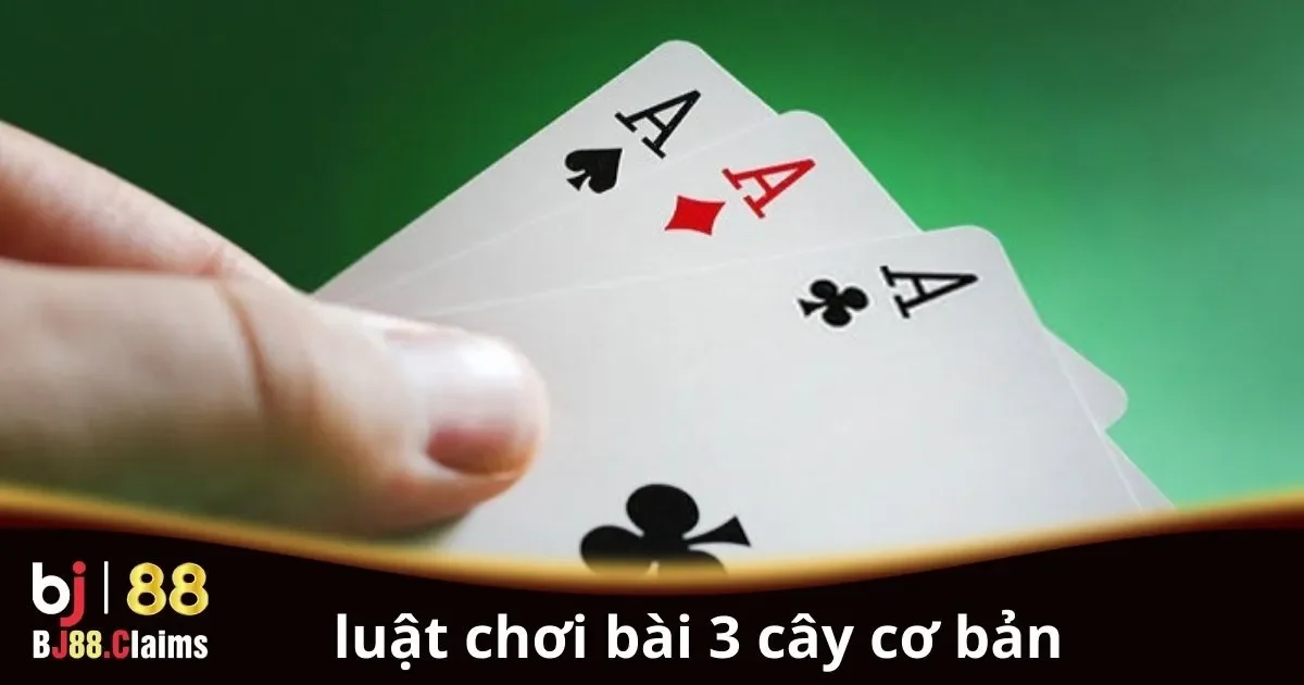 Luật Chơi Bài 3 Cây Cơ Bản: Hướng Dẫn Chi Tiết 2 Luật chơi bài 3 cây cơ bản cho người mới