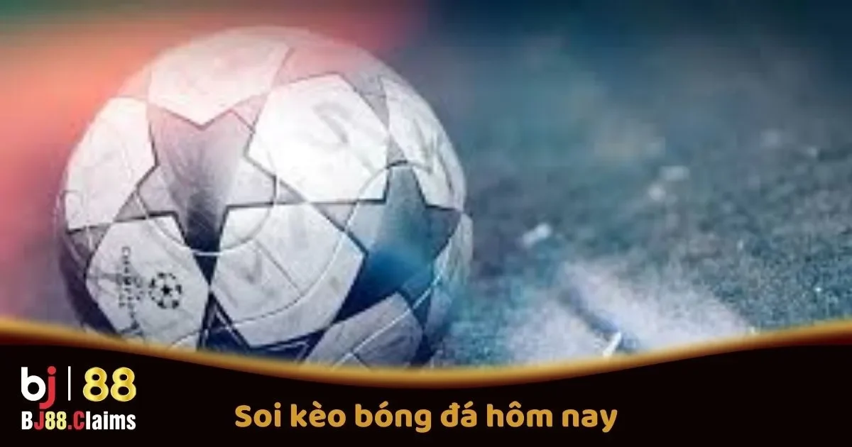 Hướng Dẫn Soi K&egrave;o B&oacute;ng Đ&aacute; H&ocirc;m Nay Tại BJ88
