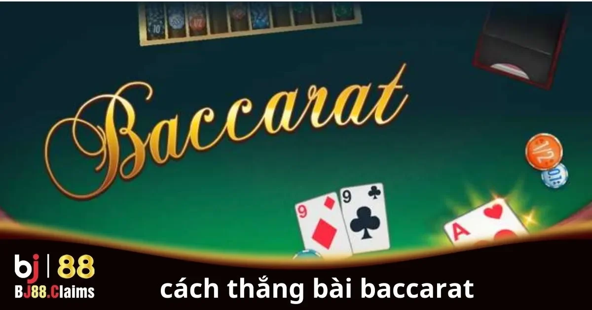 Cách Thắng Bài Baccarat Đơn Giản Cho Người Chơi Mới 2 Cách thắng bài Baccarat cho người chơi mới