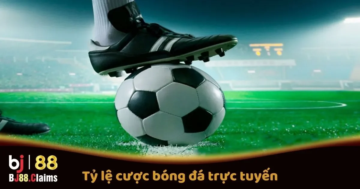 Tỷ Lệ Cược B&oacute;ng Đ&aacute; Trực Tuyến Tại BJ88: Hiểu Đ&uacute;ng Để Đặt Cược Ch&iacute;nh X&aacute;c