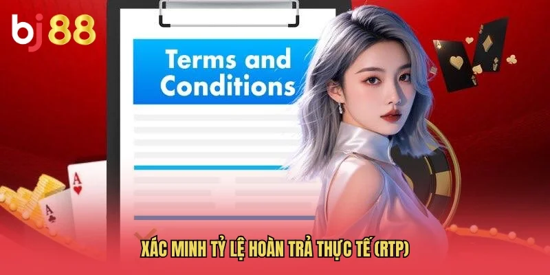 X&aacute;c minh tỷ lệ ho&agrave;n trả thực tế (RTP)
